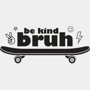 Be Kind Bruh Thumbnail