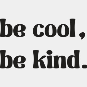 Be Cool, Be Kind Thumbnail